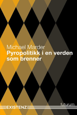 Pyropolitikk i en verden som brenner