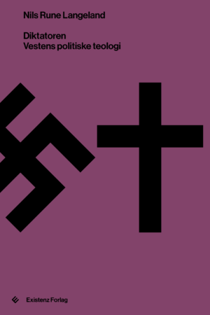 Diktatoren. Vestens politiske teologi